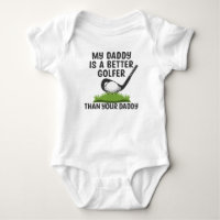 My Daddy Is A Better Golfer Than Your Daddy