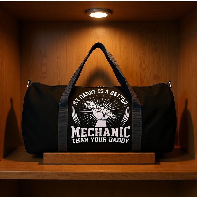 MY DADDY IS A BETTER MECHANIC THAN YOUR DADDY DUFFLE BAG (Creator Uploaded)
