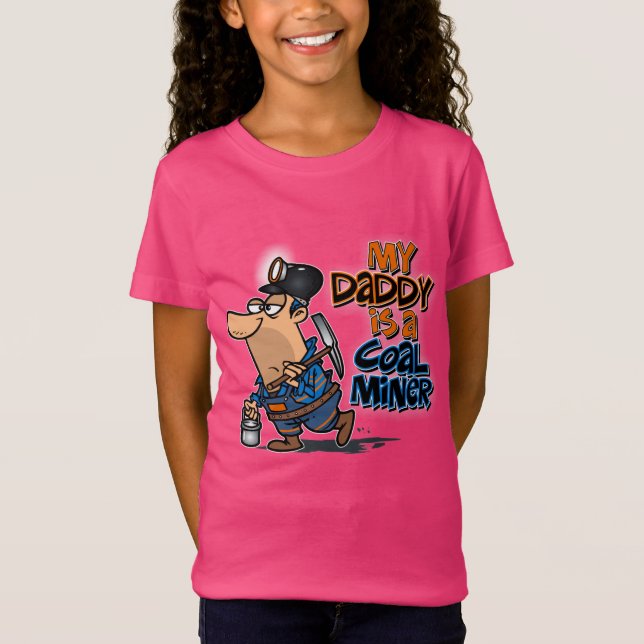 MY DADDY IS A COAL MINER T-Shirt (Front)