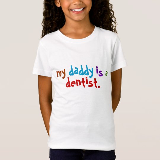 My daddy is a dentist T-Shirt