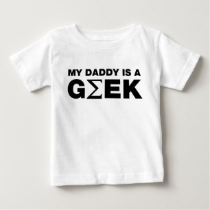 My Daddy Is a Geek Baby T-Shirt