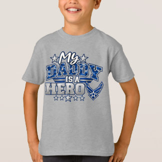 My Daddy Is a Hero Air Force Military Dad T-Shirt