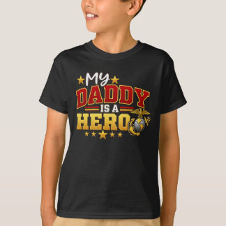 My Daddy Is a Hero Marine Corps Military T-Shirt