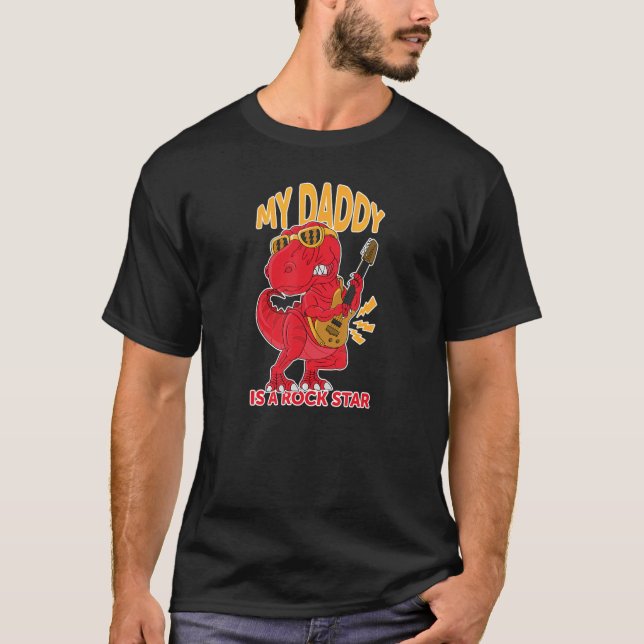 My Daddy Is a Rock Legend  Dinosaur T-Shirt (Front)