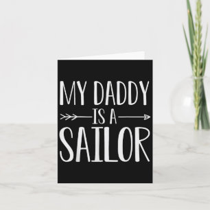My Daddy Is A Sailor Quote Son Or Daughter Sayings Card