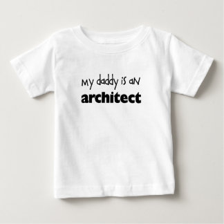 My Daddy is an Architect Baby T-Shirt