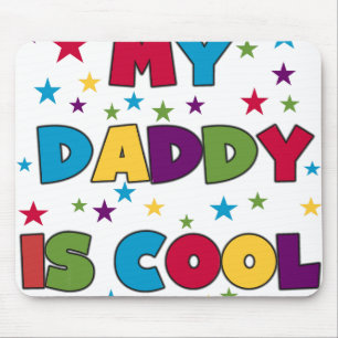 My Daddy is Cool Mouse Mat