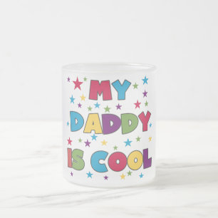 My Daddy is Cool Tshirts and Gifts Frosted Glass Coffee Mug