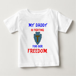 My Daddy IS FIGHTING FOR OUR FREEDOM Baby T-Shirt