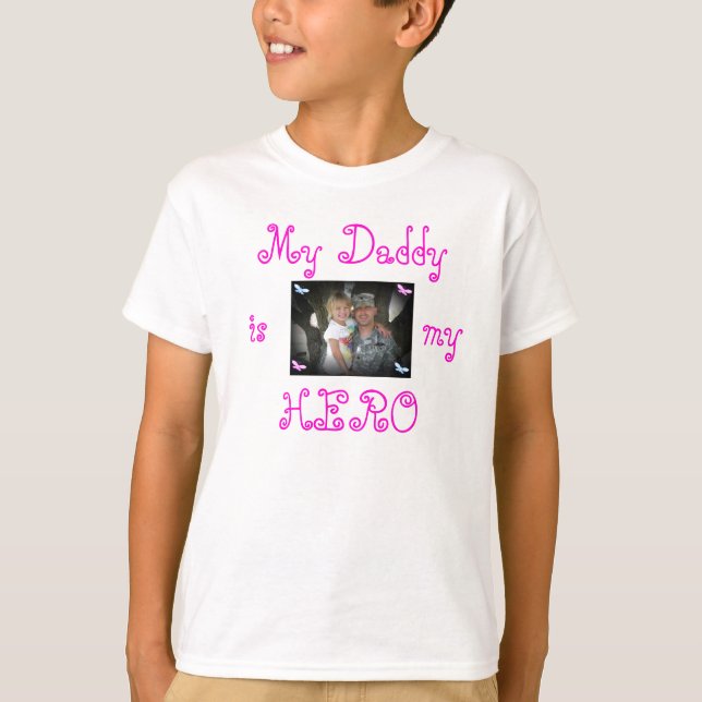 MY DADDY IS MY HERO 3 T-Shirt (Front)