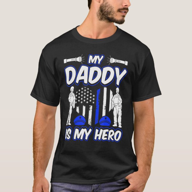 My Daddy Is My Hero Police Son Or Cop Daughter T-Shirt (Front)