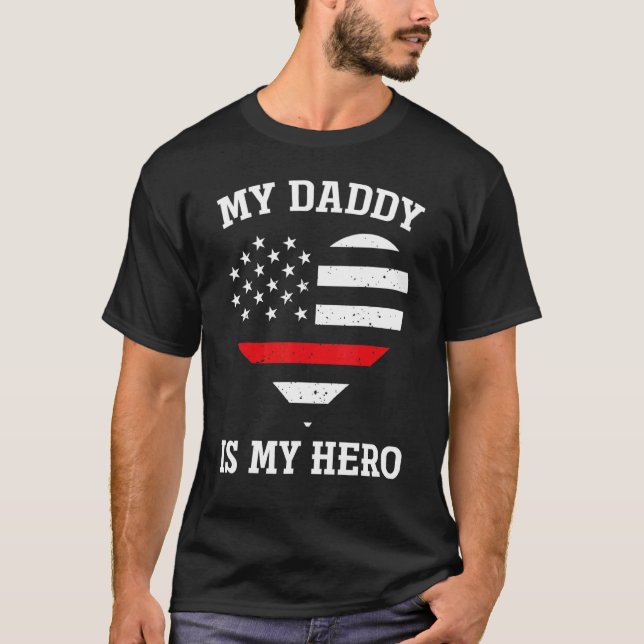 My Daddy Is My Hero Thin Red Line Heart Flag Firem T-Shirt (Front)