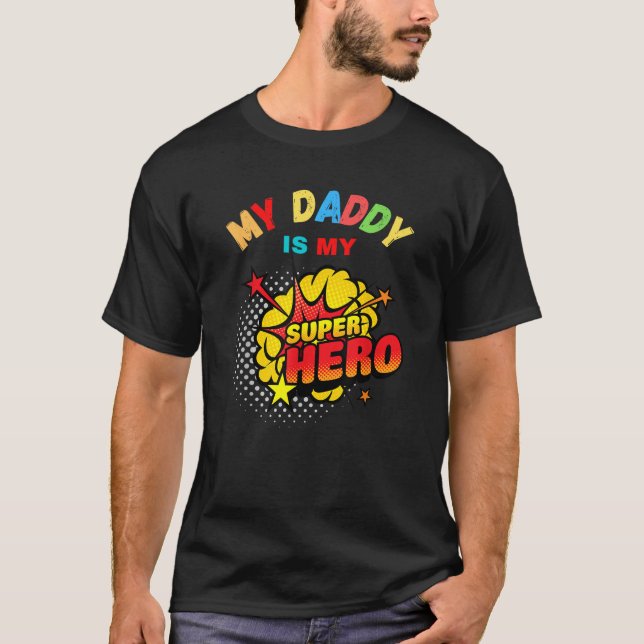 My Daddy is my Superhero  T-Shirt (Front)