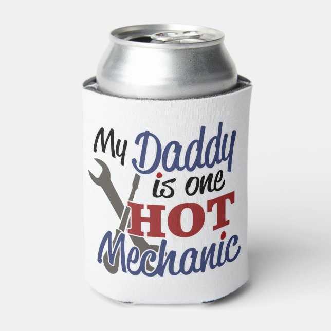 My Daddy is one hot mechanic Can Cooler (Can Front)