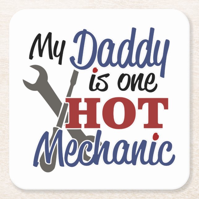 My Daddy is one hot mechanic Square Paper Coaster (Front)