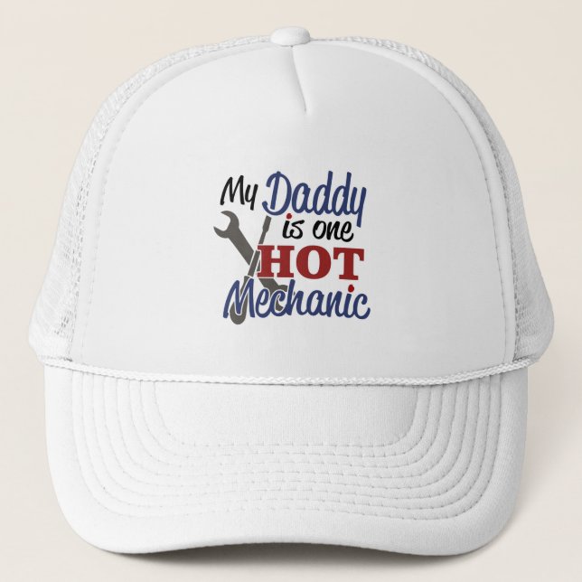 My Daddy is one hot mechanic Trucker Hat (Front)