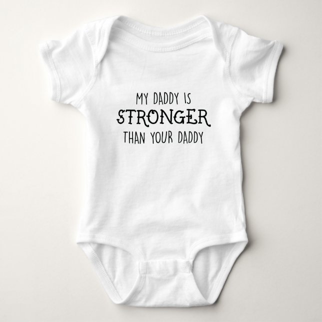My Daddy Is Stronger Bodysuit (Front)