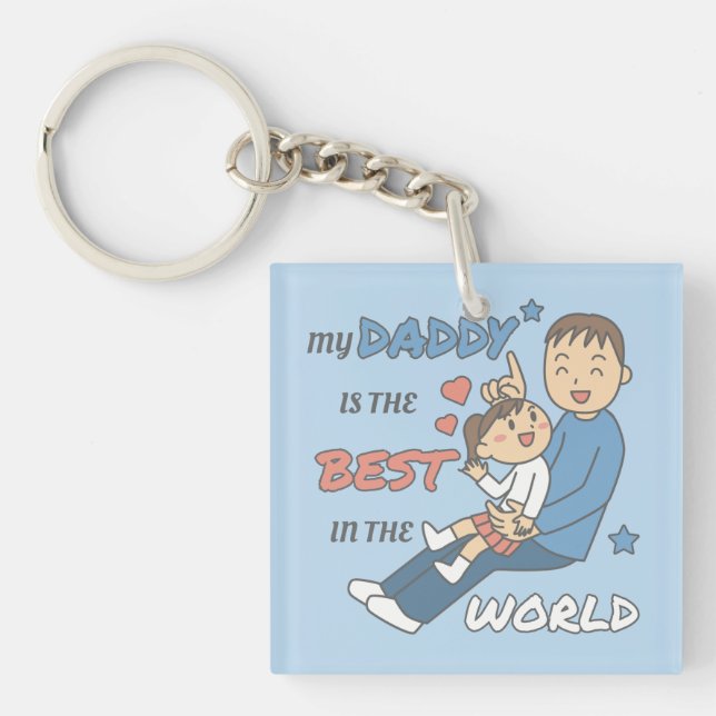 My Daddy Is The Best Cute Father's Day  Key Ring (Front)