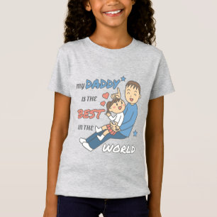 My Daddy Is The Best Cute Father's Day T-Shirt