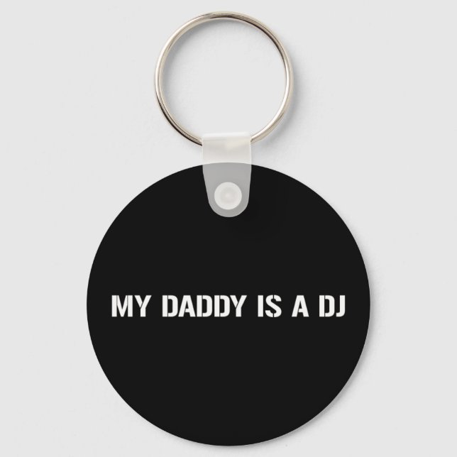 My Daddy Is The DJ Key Ring (Front)