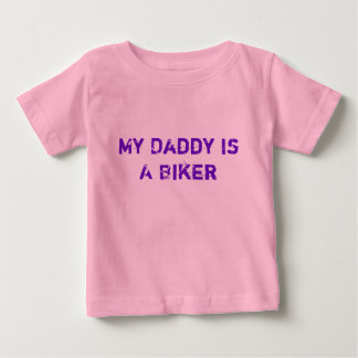 My Daddy IsA Biker Baby T-Shirt