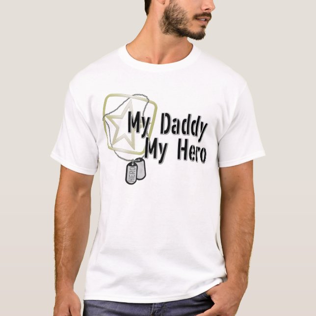 My Daddy My Hero T-Shirt (Front)