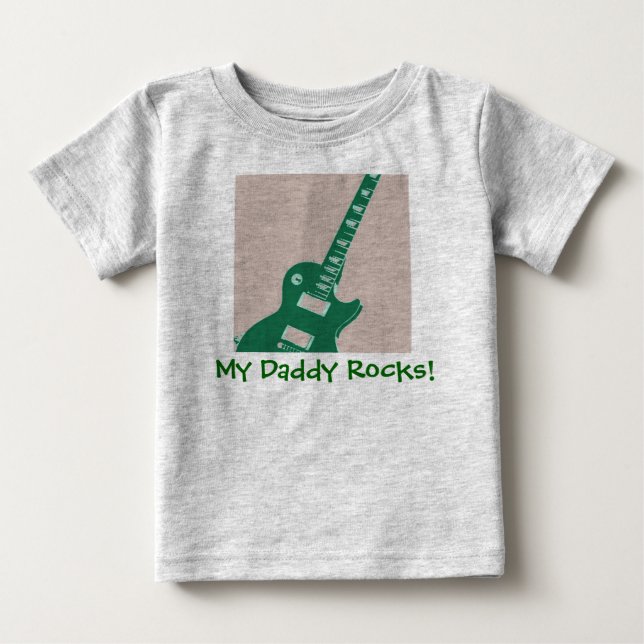 My Daddy Rocks Baby T-Shirt (Front)