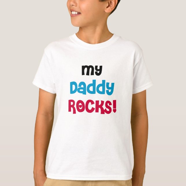 My Daddy Rocks T-Shirt (Front)