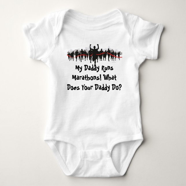 My Daddy Runs Marathons. What Does Your Daddy Do? Baby Bodysuit (Front)