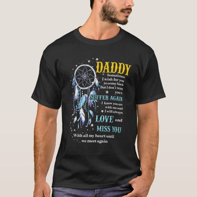 My Daddy Sometimes I Wish For You To Come Back Mis T-Shirt (Front)
