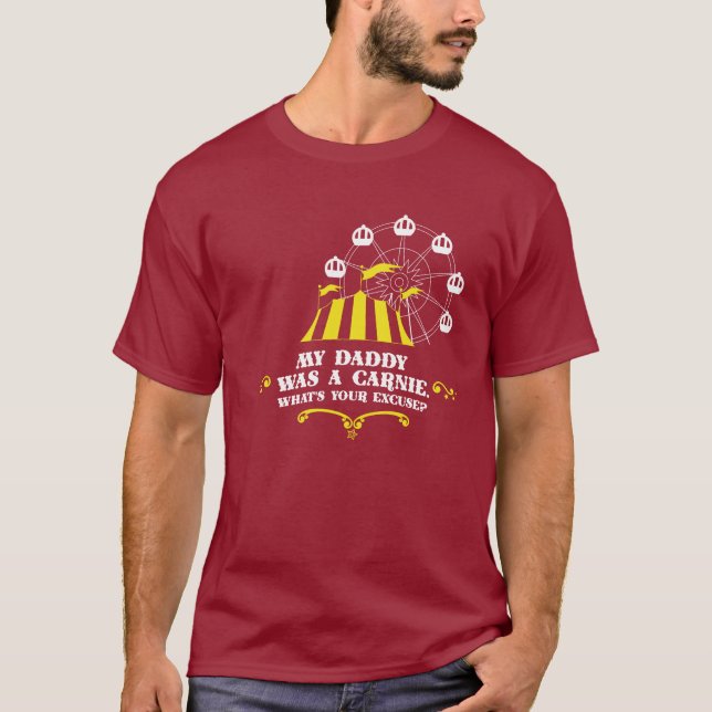 My Daddy Was A Carnie T-Shirt (Front)