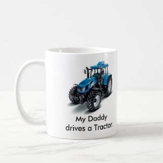 My Daddydrives a Tractor Coffee Mug