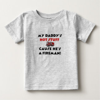 MY Daddy's Hott Stuff Baby T-Shirt
