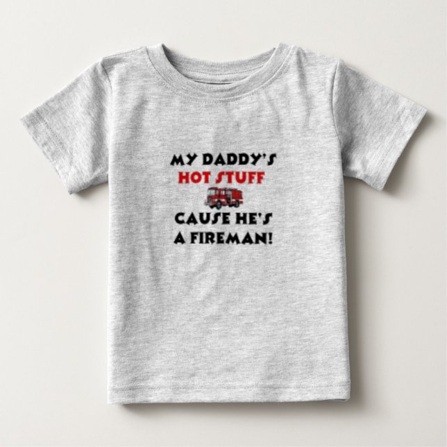 MY Daddy's Hott Stuff Baby T-Shirt (Front)