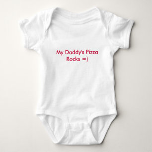 My Daddy's Pizza Rocks =) Baby Bodysuit