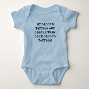 My Daddy's Tattoos are Cooler Than Your Daddy's... Baby Bodysuit