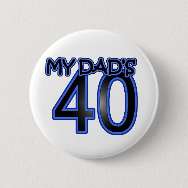 My Dad's 40 6 Cm Round Badge (Front)