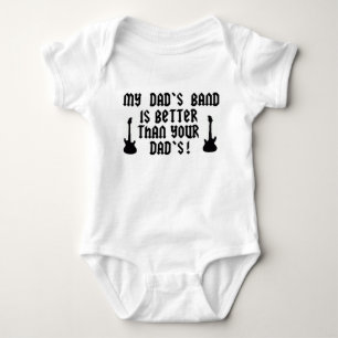 My Dad's Band is Better Than Your Dad's Baby Bodysuit