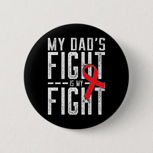 My Dad's Fight Is My Fight Blood Cancer Awareness  6 Cm Round Badge