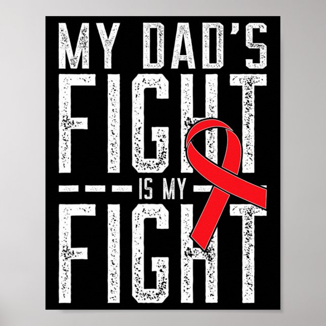 My Dad's Fight Is My Fight Blood Cancer Awareness  Poster (Front)