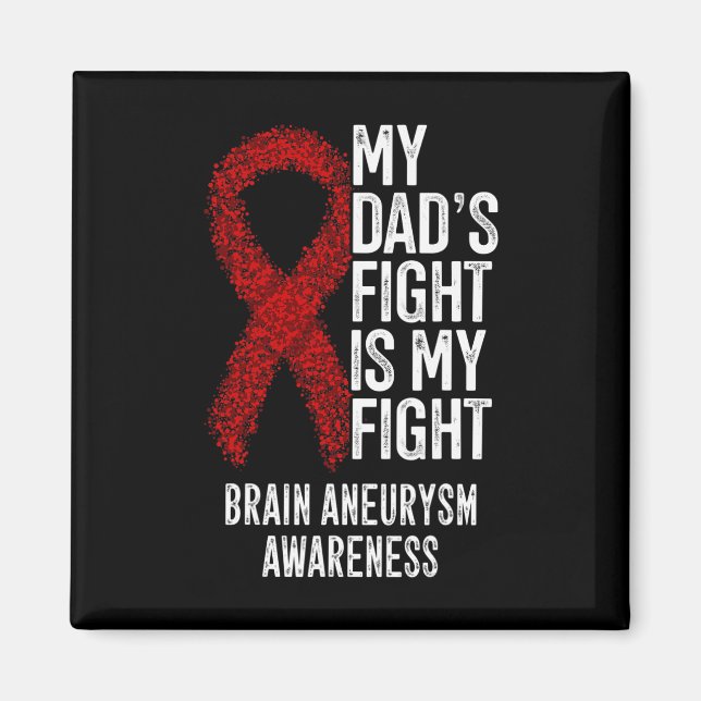 My Dad's Fight Is My Fight Brain Aneurysm Awarenes Magnet (Front)