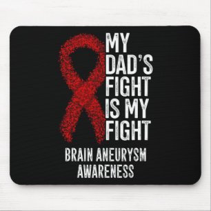 My Dad's Fight Is My Fight Brain Aneurysm Awarenes Mouse Mat