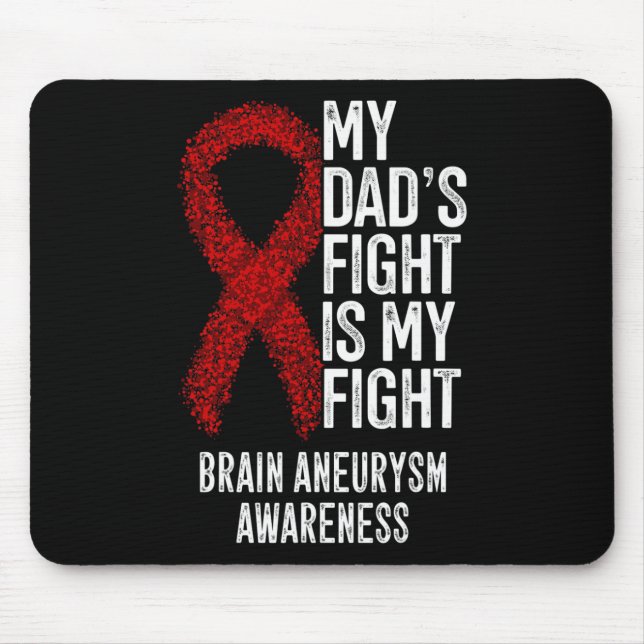 My Dad's Fight Is My Fight Brain Aneurysm Awarenes Mouse Mat (Front)