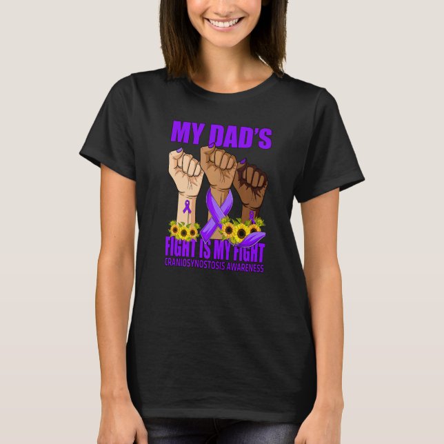 My Dad's Fight Is My Fight Craniosynostosis Awaren T-Shirt (Front)