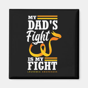My Dad's Fight Is My Fight Daughter Son Leukaemia Magnet