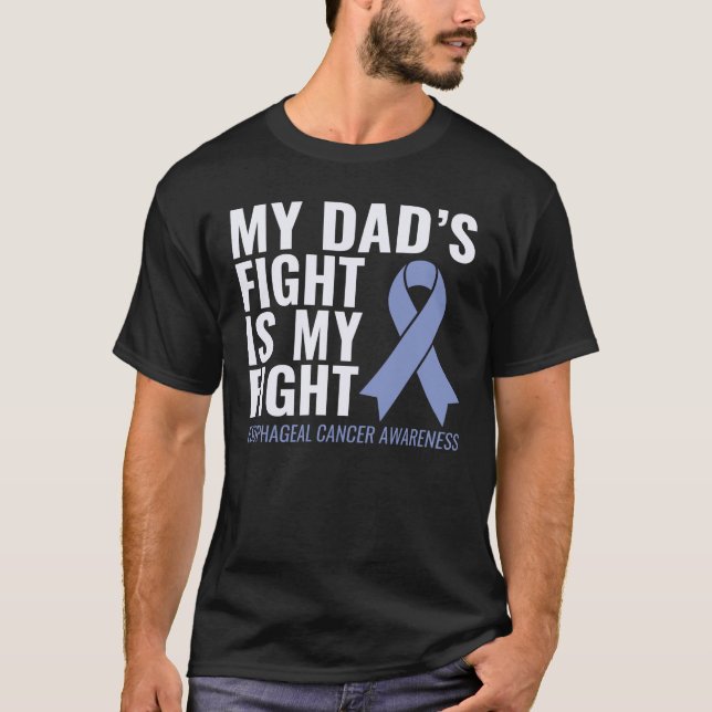 My Dad's Fight is My Fight Oesophageal Cancer Shir T-Shirt (Front)