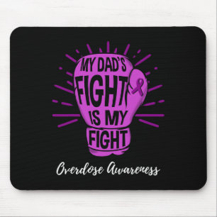 My Dads Fight Is My Fight Overdose Awareness  Mouse Mat