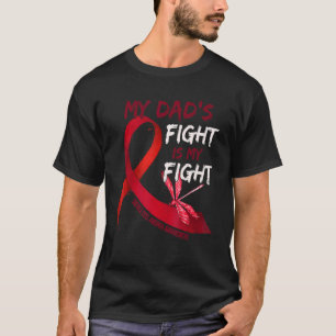 My Dad's Fight Is My Fight Sickle Cell Anaemia Awa T-Shirt