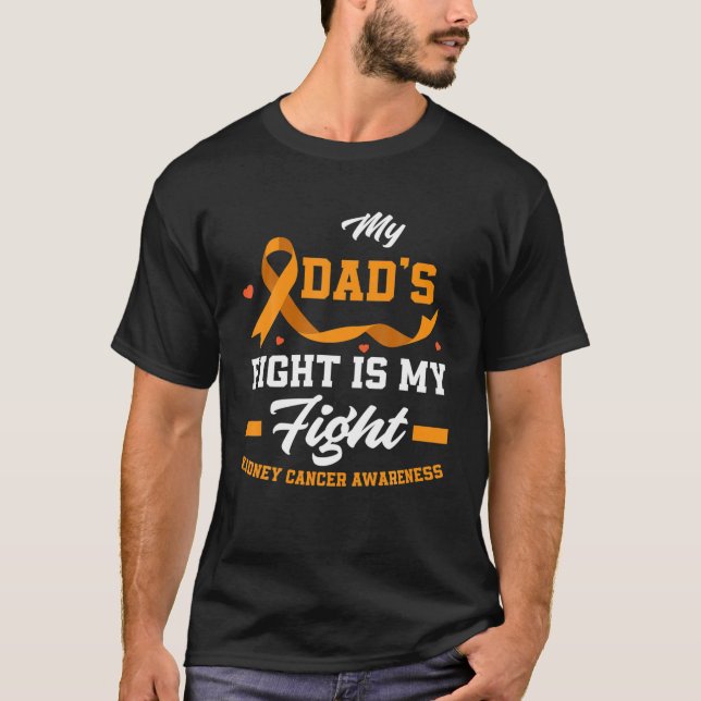 My Dad's Fight Is My Fights Kidney Cancer Awarenes T-Shirt (Front)