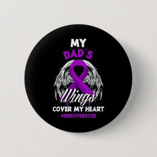 My Dad's Wings Cover My Heart End Overdose 6 Cm Round Badge